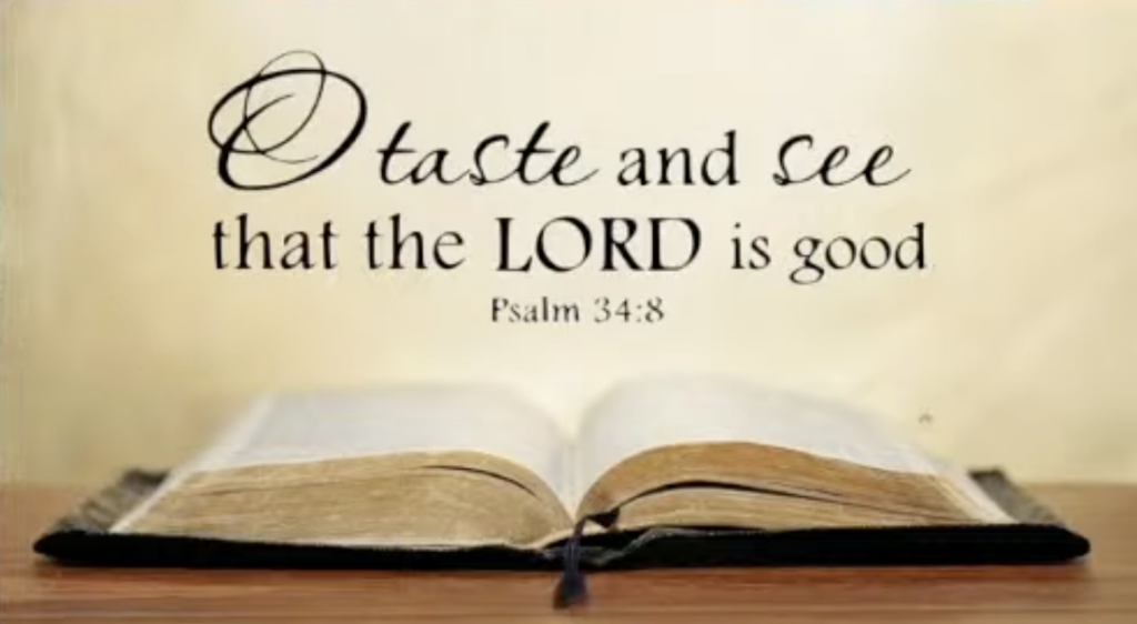 “O Taste and See That the Lord is Good”